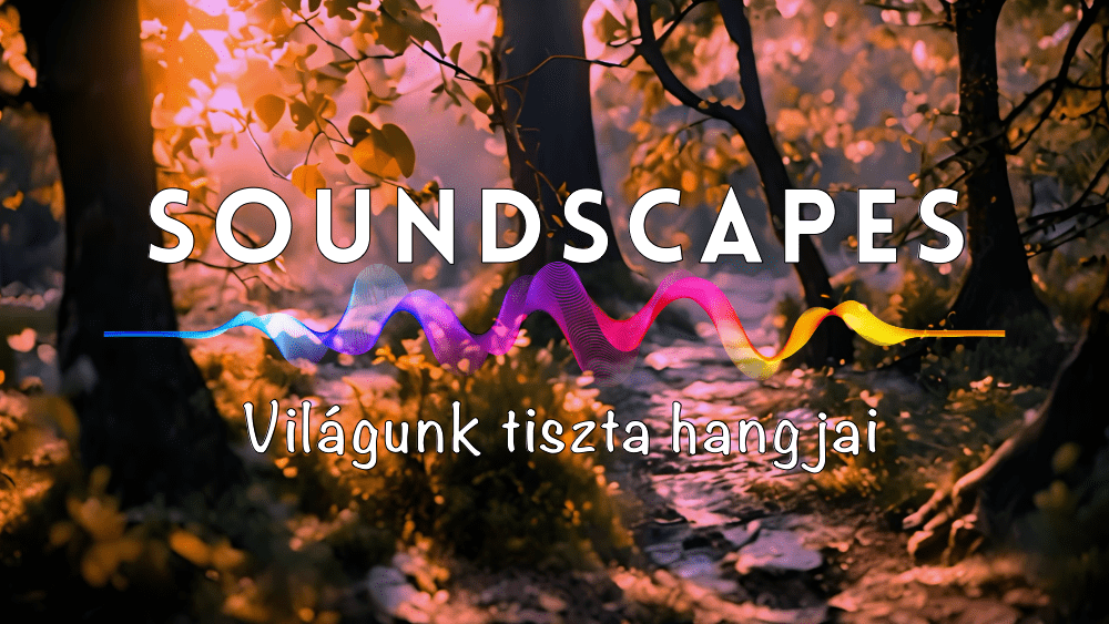 SOUNDSCAPE MEDITÁCIÓK
